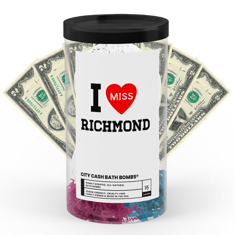 I miss Richmond City Cash Bath Bombs