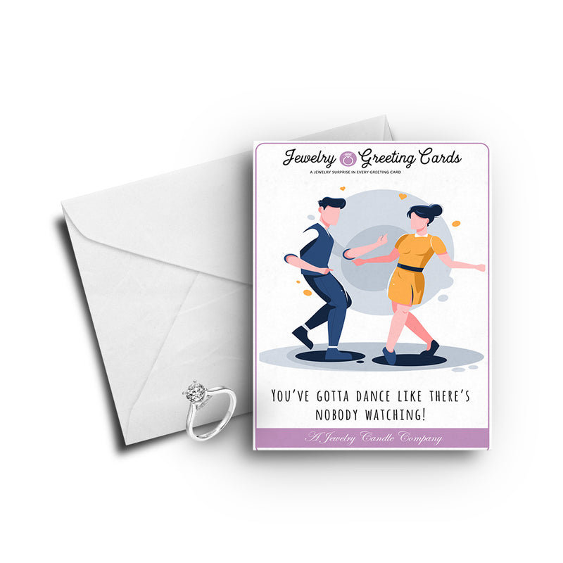 You've gotta dance like there's nobody watching! Greetings Card