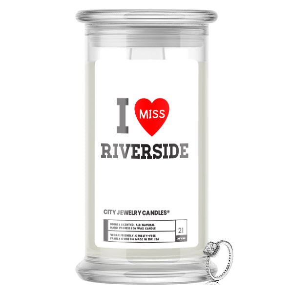 I miss Riverside City Jewelry Candles