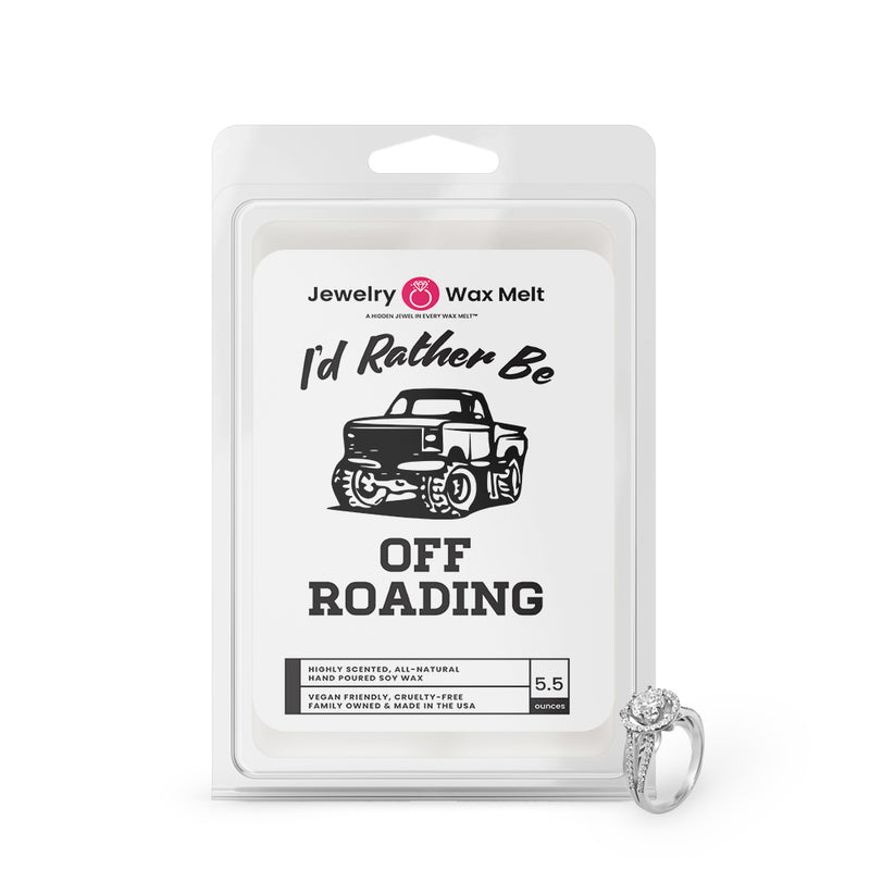 I'd rather be Off Roading Jewelry Wax Melts