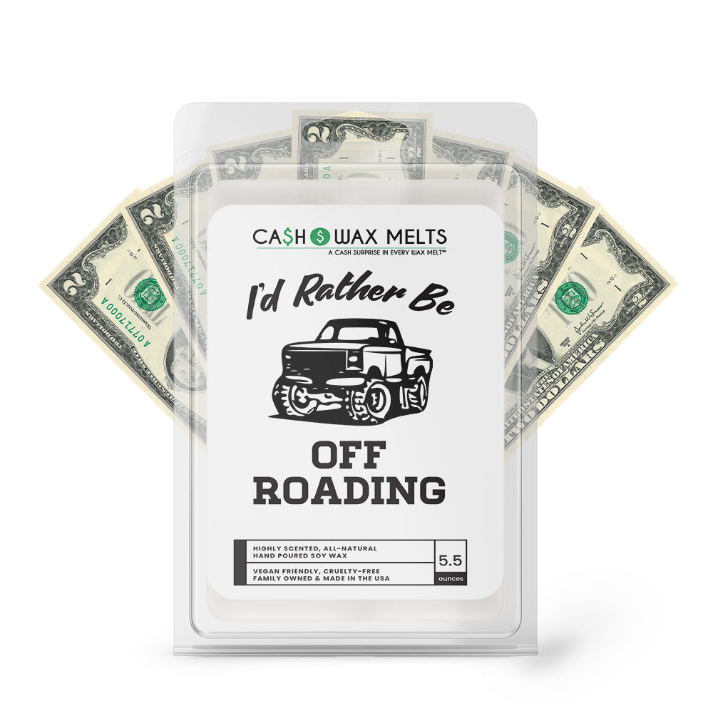 I'd rather be Off Roading Cash Wax Melts
