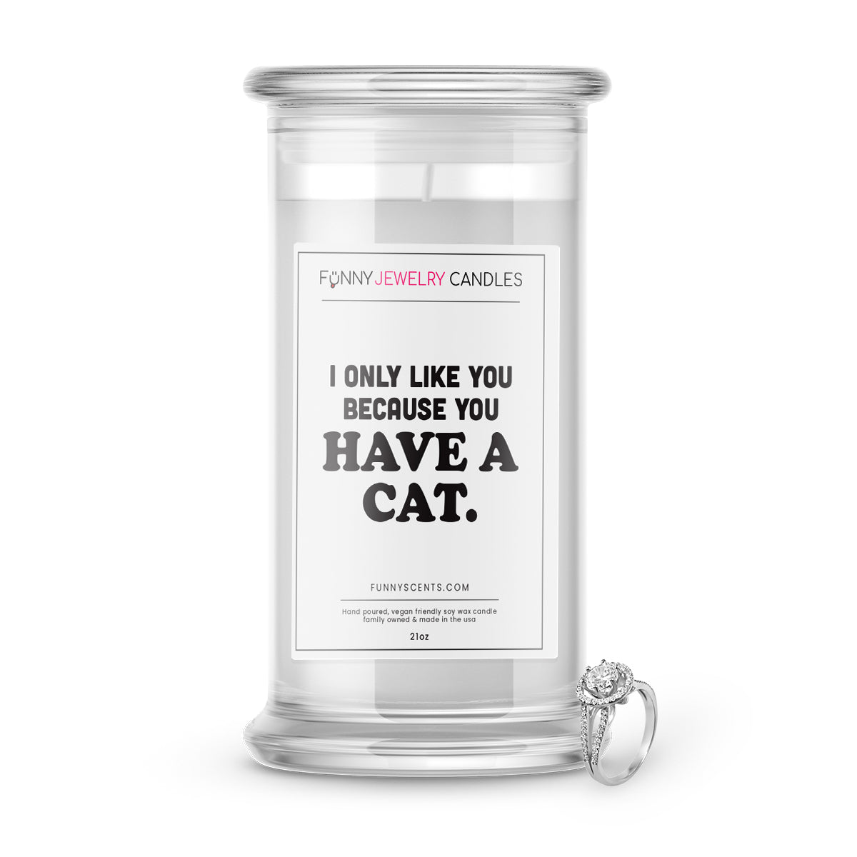 I Only Like You Because You Have a Cat. Jewelry Funny Candles