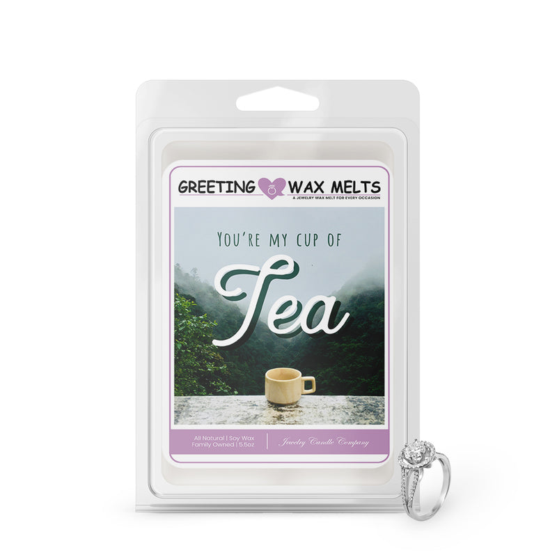 You're my cup of tea Greetings Wax Melt