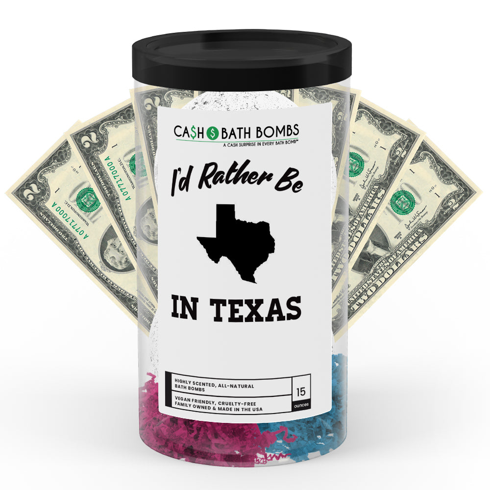 I'd rather be In Texas Cash Bath Bombs