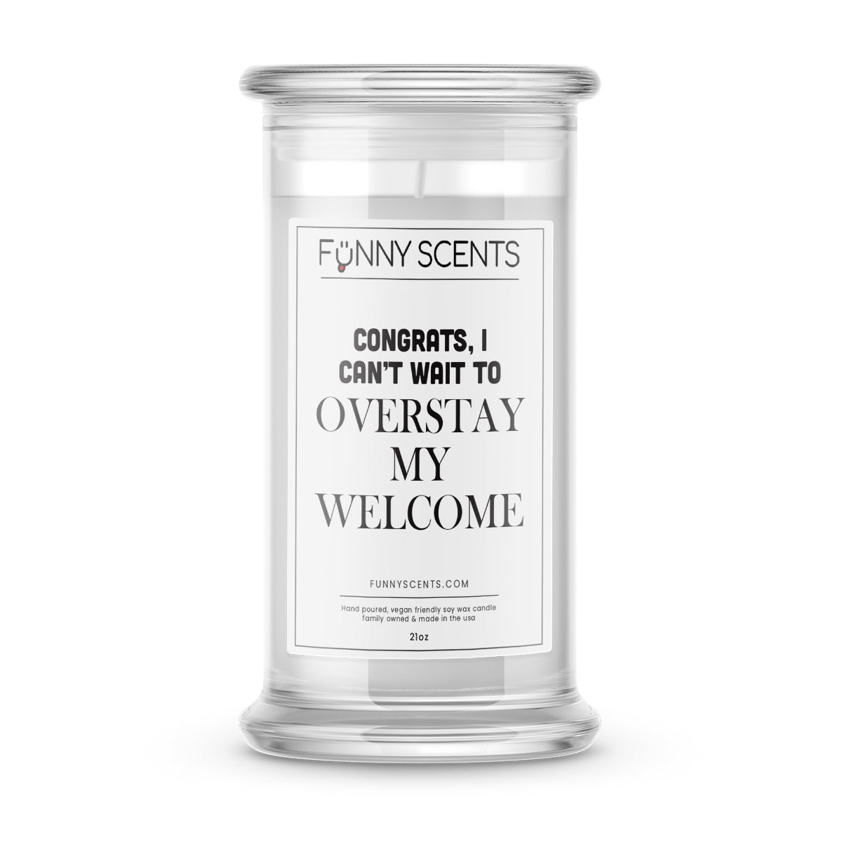Congrats, I can't wait to Overstay My Welcome Funny Candles
