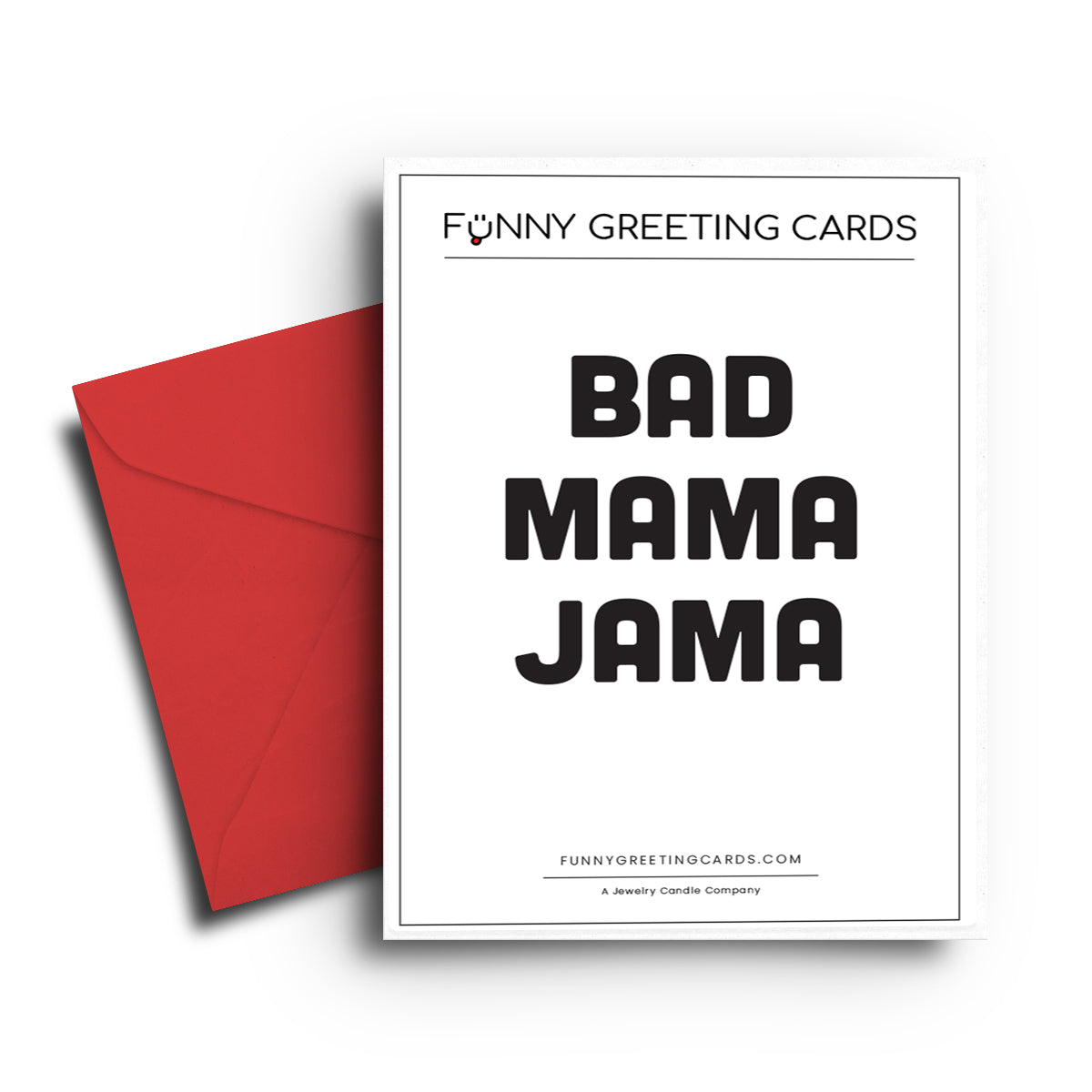 Bad Mama Jama Funny Greeting Cards