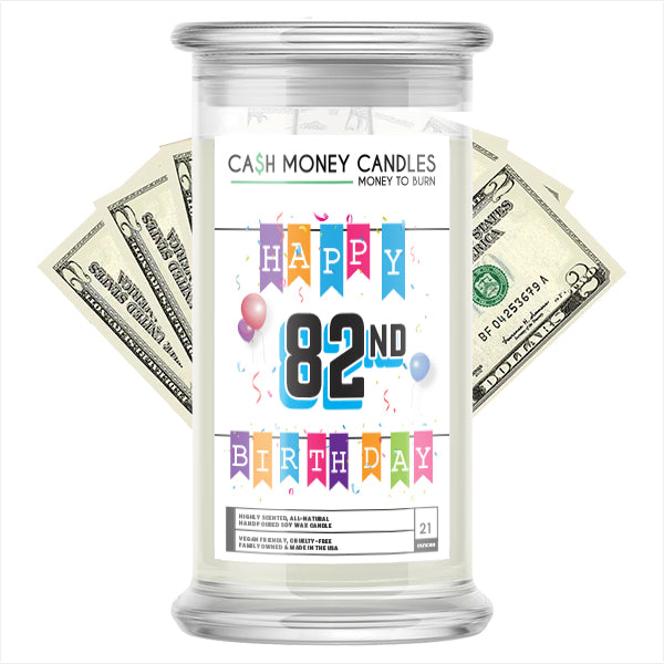 Happy 82nd Birthday Cash Candle