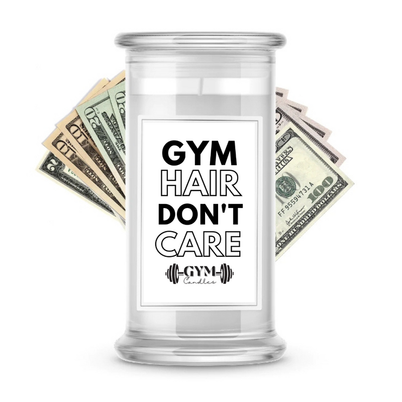 GYM HAIR DON'T CARE | Cash Gym Candles