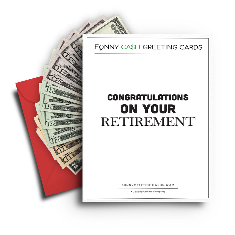 Congratulations on your Retirement Funny Cash Greeting Cards