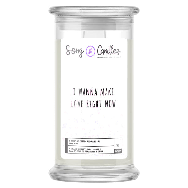 I Wanna Make Love Right Now | Song Candles