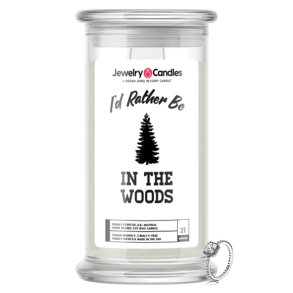 I'd rather be In The Woods Jewelry Candles