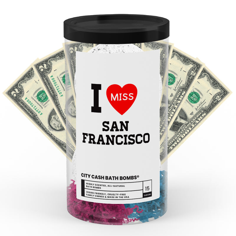 I miss San Francisco City Cash Bath Bombs