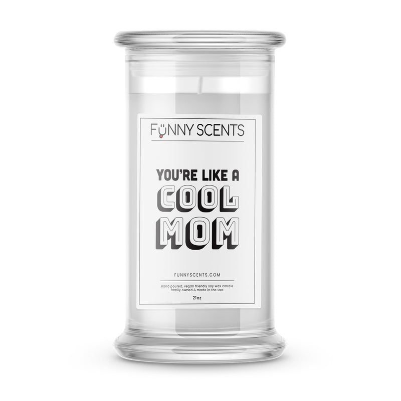 You're Like a Cool Mom Funny Candles