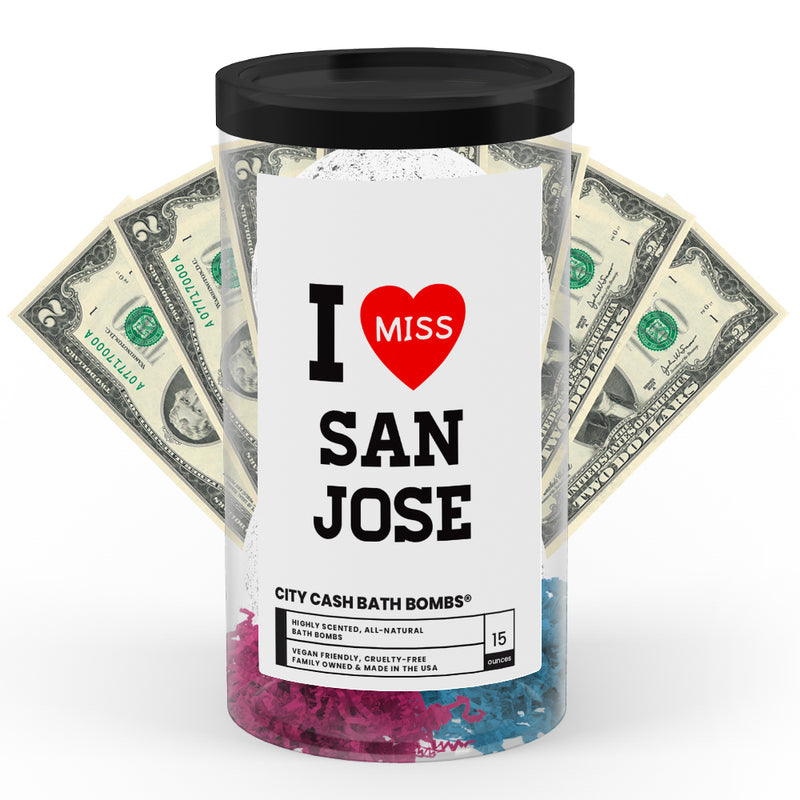 I miss San Jose City Cash Bath Bombs