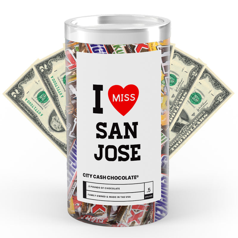 I miss San Jose City Cash Chocolate