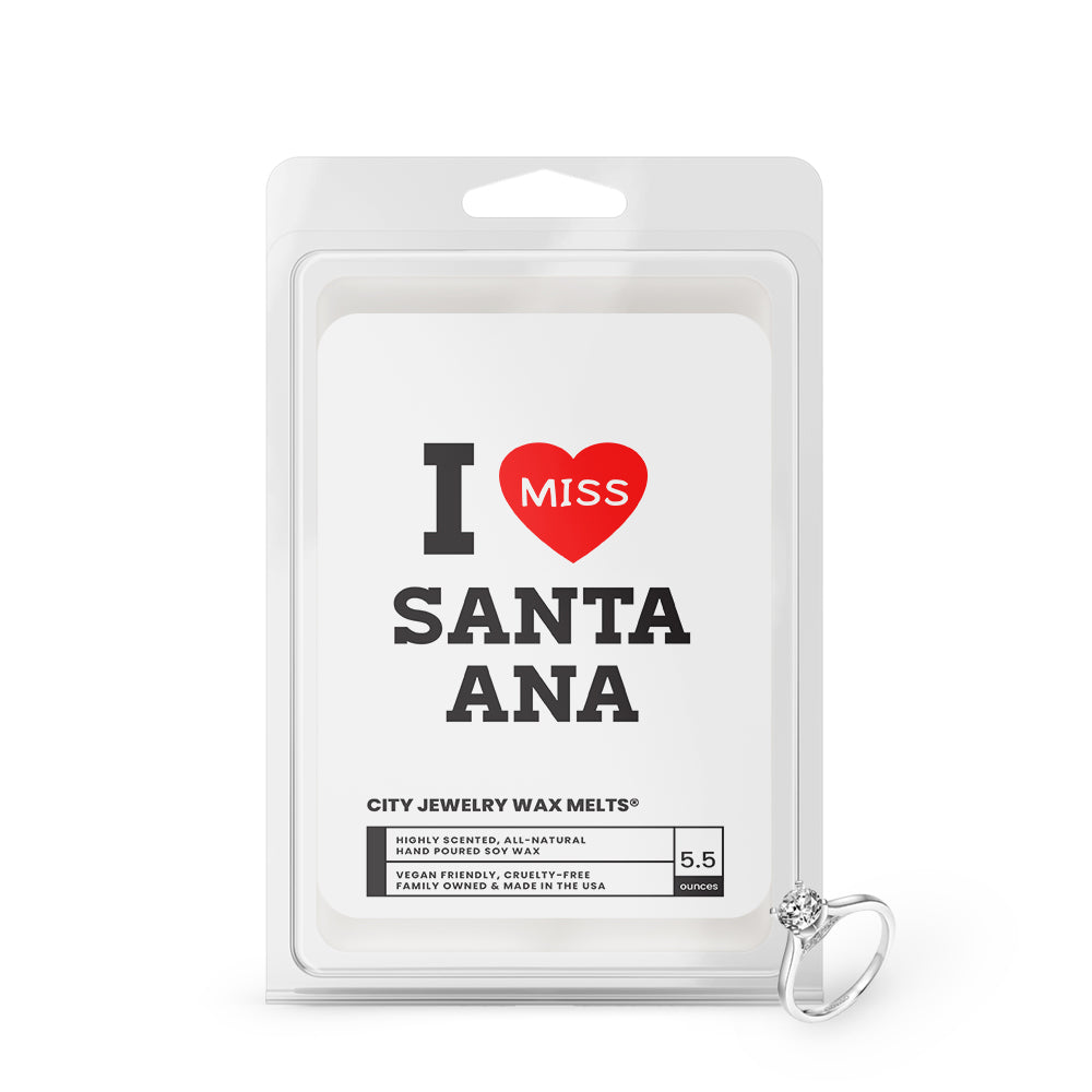 I miss Santa Ana City Jewelry Wax Melts