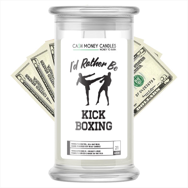 I'd rather be Kick Boxing Cash Candles