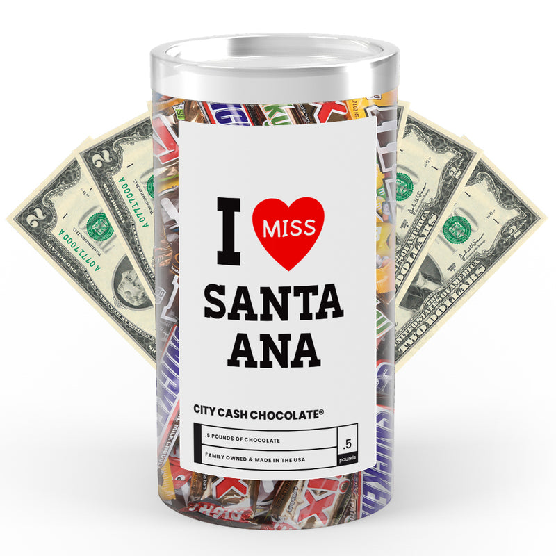 I miss Santa Ana City Cash Chocolate