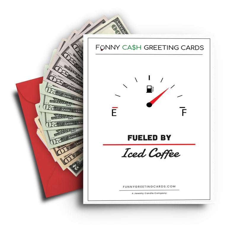 Fueled By Iced  Coffee Funny Cash Greeting Cards
