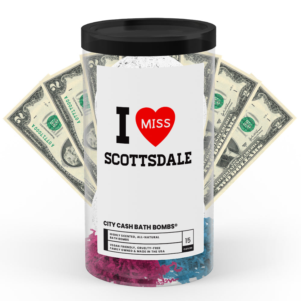 I miss Scottsdale City Cash Bath Bombs