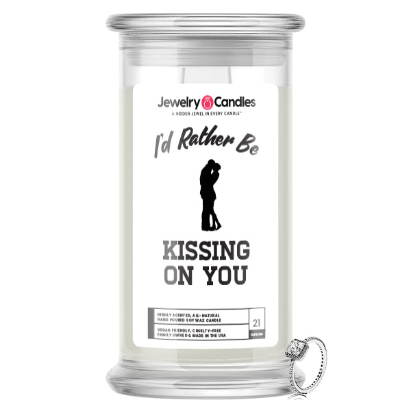 I'd rather be Kissing On You Jewelry Candles