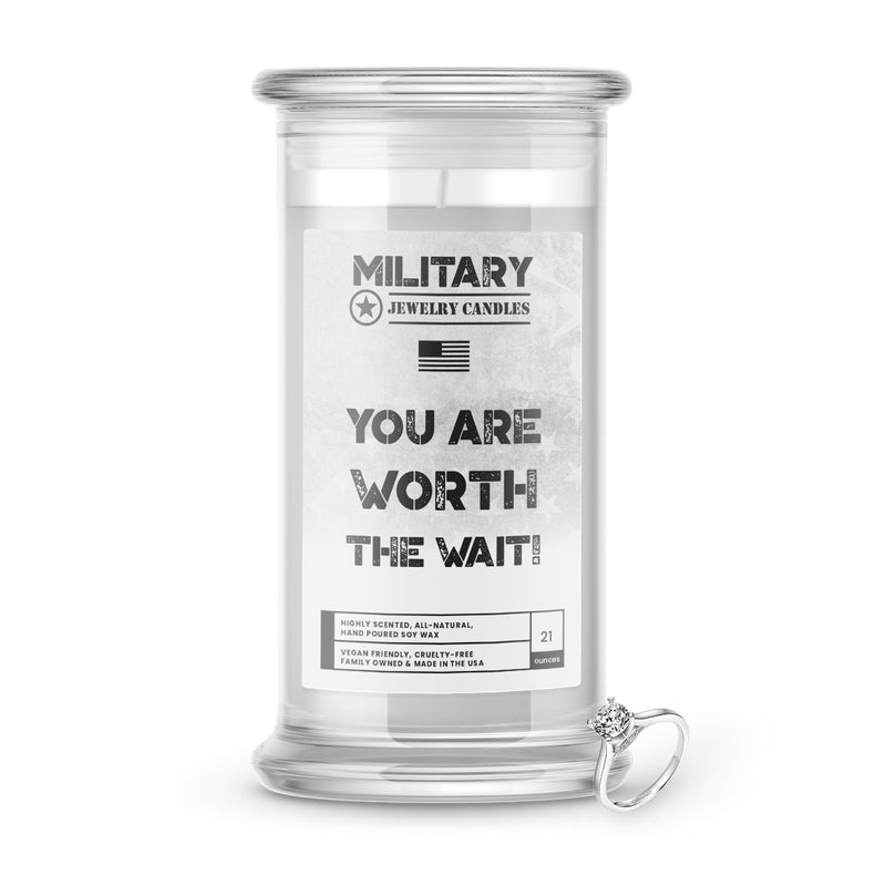 YOU ARE WORTH THE WAIT! | Military Jewelry Candles