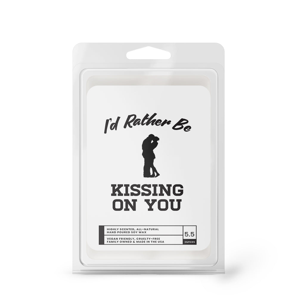 I'd rather be Kissing On You Wax Melts