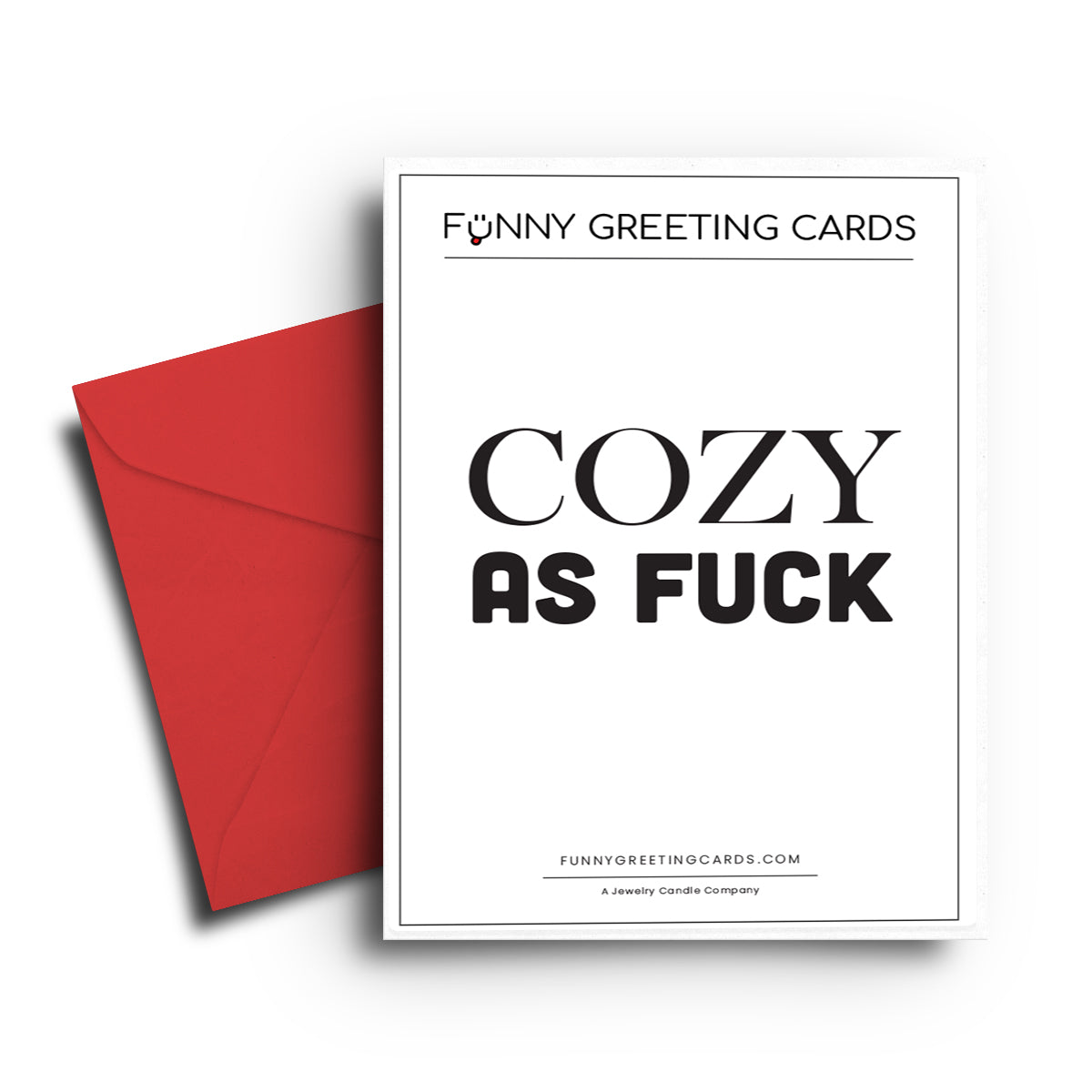 Cozy As  Fuck Funny Greeting Cards