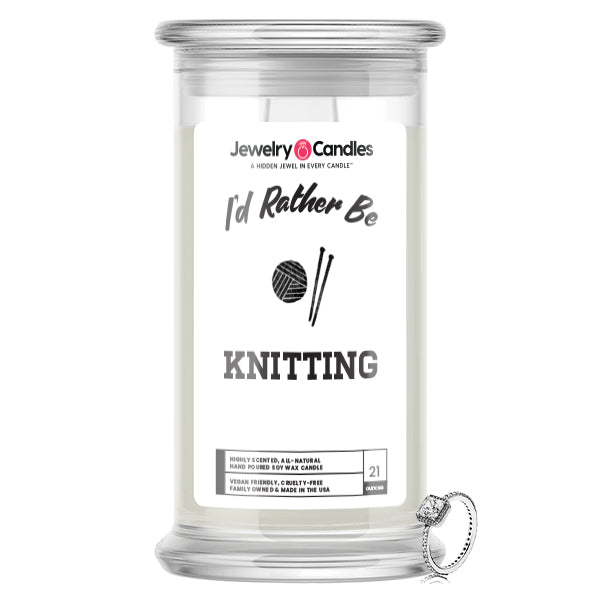 I'd rather be Knitting Jewelry Candles