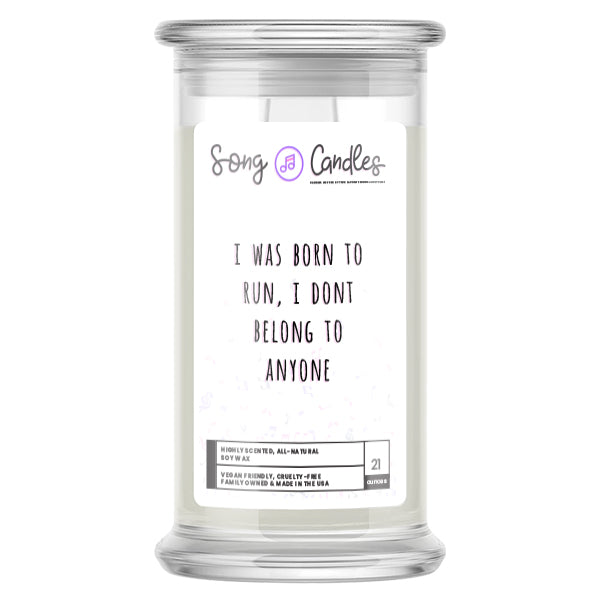 I was Born To Run, I Don’t Belong To Anyone | Song Candles
