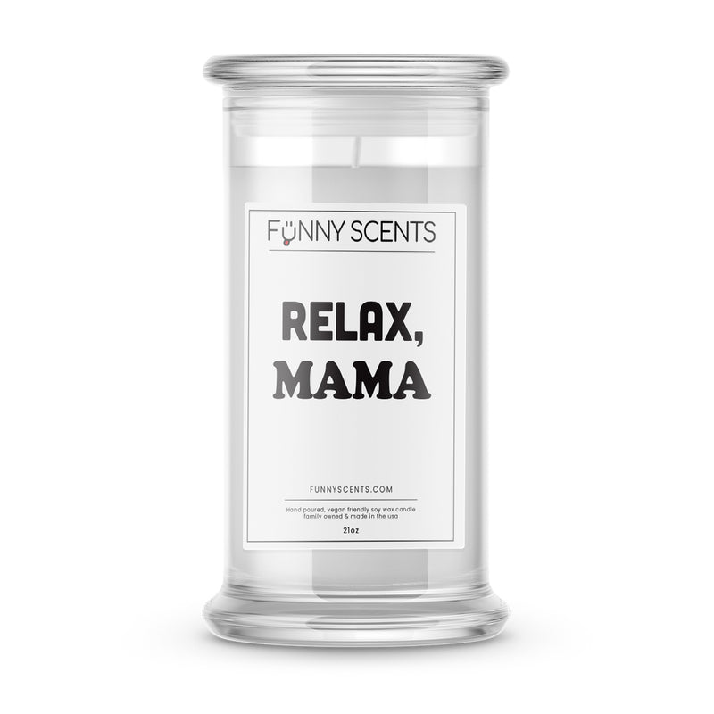relax, mama funny candle