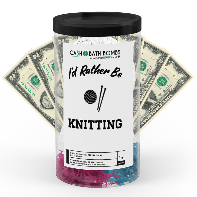 I'd rather be Knitting Cash Bath Bombs