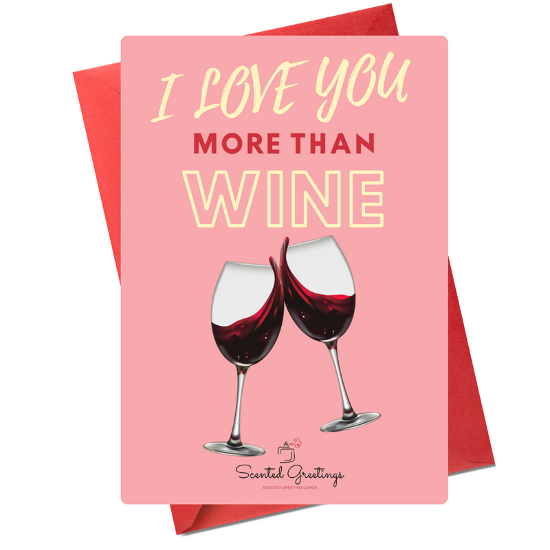 I Love You More than Wine | Scented Greeting Cards