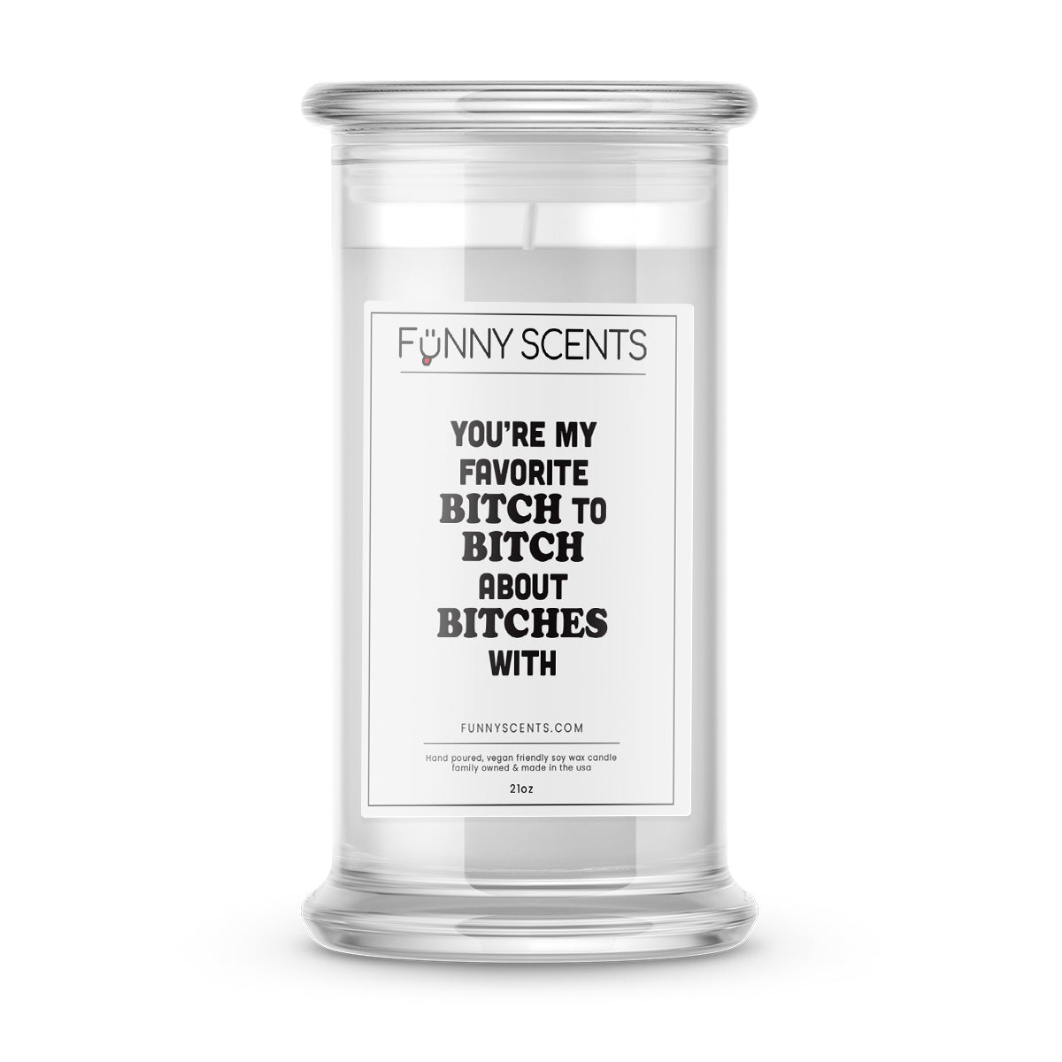 You're My Favorite Bitch to Bitch about Bitches  with Funny Candles