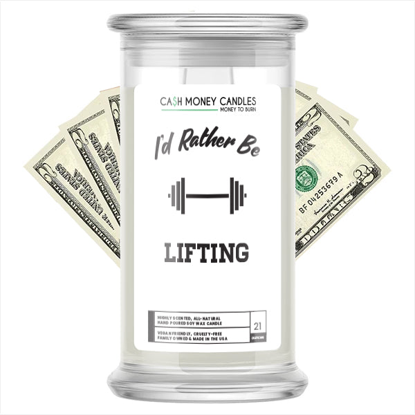 I'd rather be Lifting Cash Candles