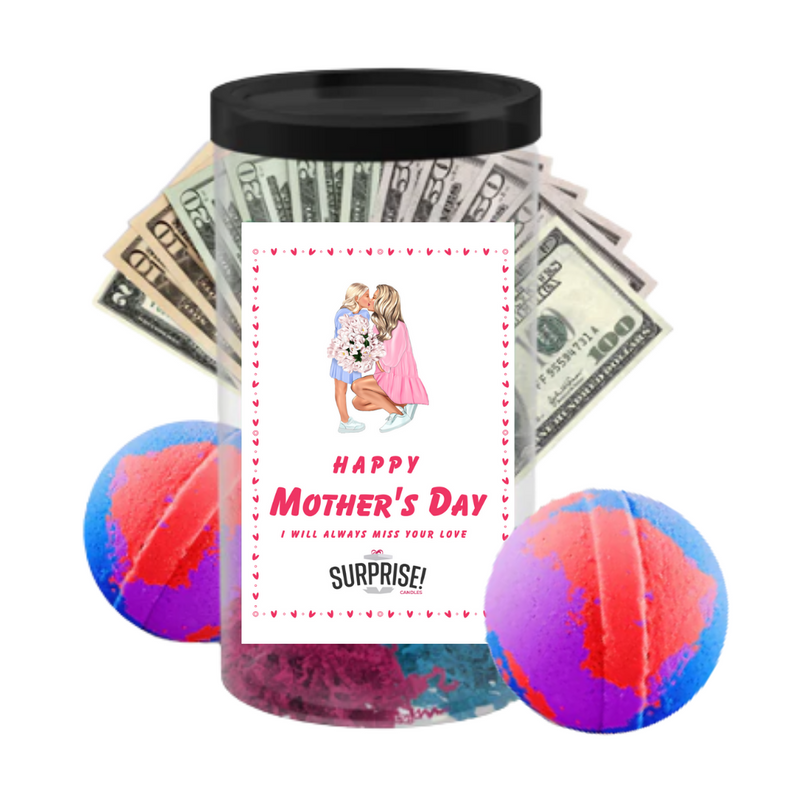 Happy Mother's Day I Will Always Miss Your Love | MOTHERS DAY CASH MONEY BATH BOMBS