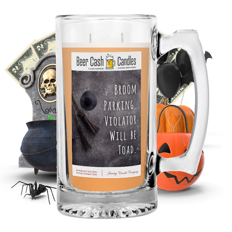 Broom parking violater will be toad Beer Cash Candle