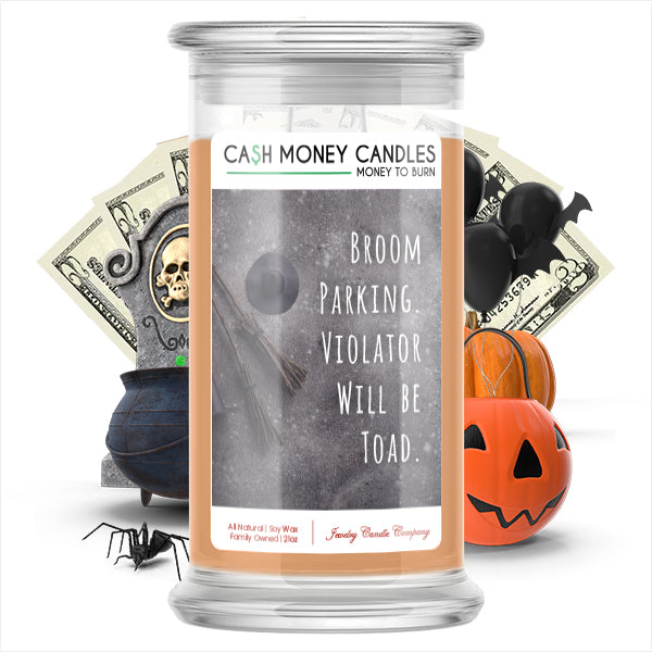 Broom parking violater will be toad Cash Money Candle