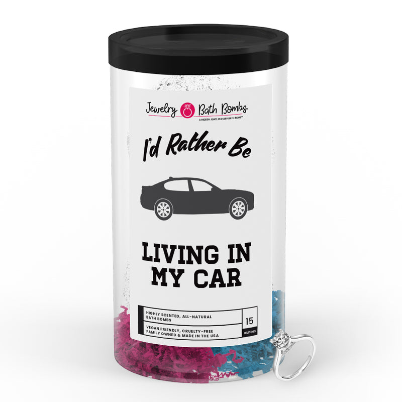 I'd rather be Living in My Car Jewelry Bath Bombs