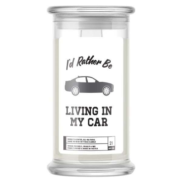 I'd rather be Living in My Car Candles