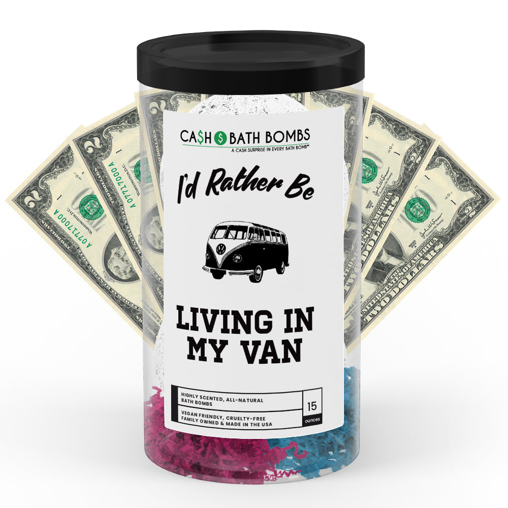 I'd rather be Living in My Van Cash Bath Bombs