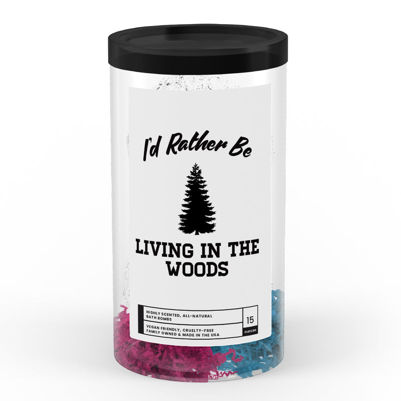 I'd rather be Living in The Woods Bath Bombs