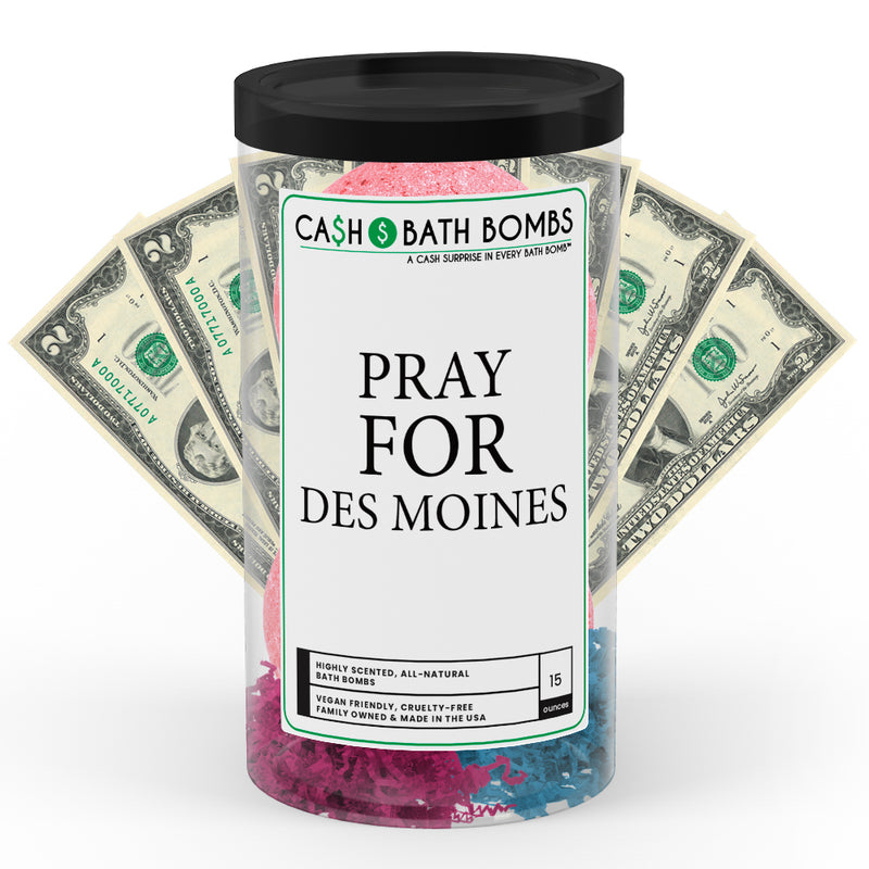 Pray For Des Moines Cash Bath Bomb Tube