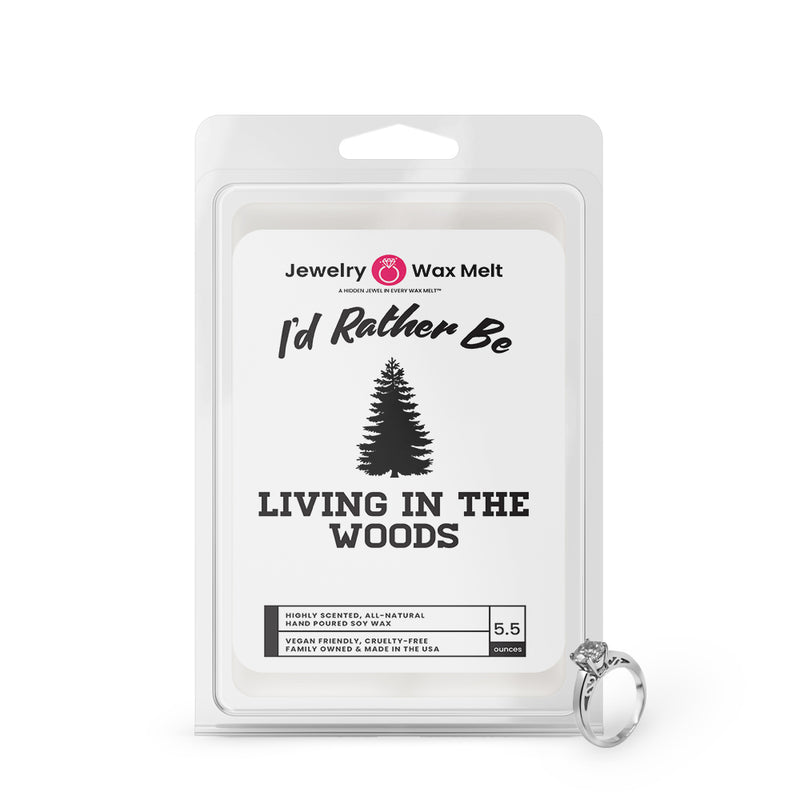I'd rather be Living in The Woods Jewelry Wax Melts