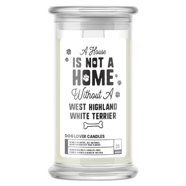 A house is not a home without a West Highland White Terrier Dog Candle
