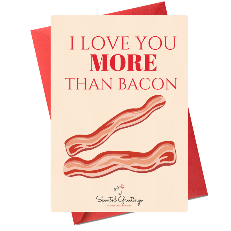 I Love You More than Bacon | Scented Greeting Cards
