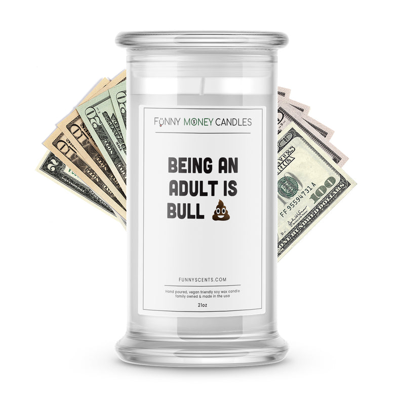 being an adult is bullsh*t money funny candle