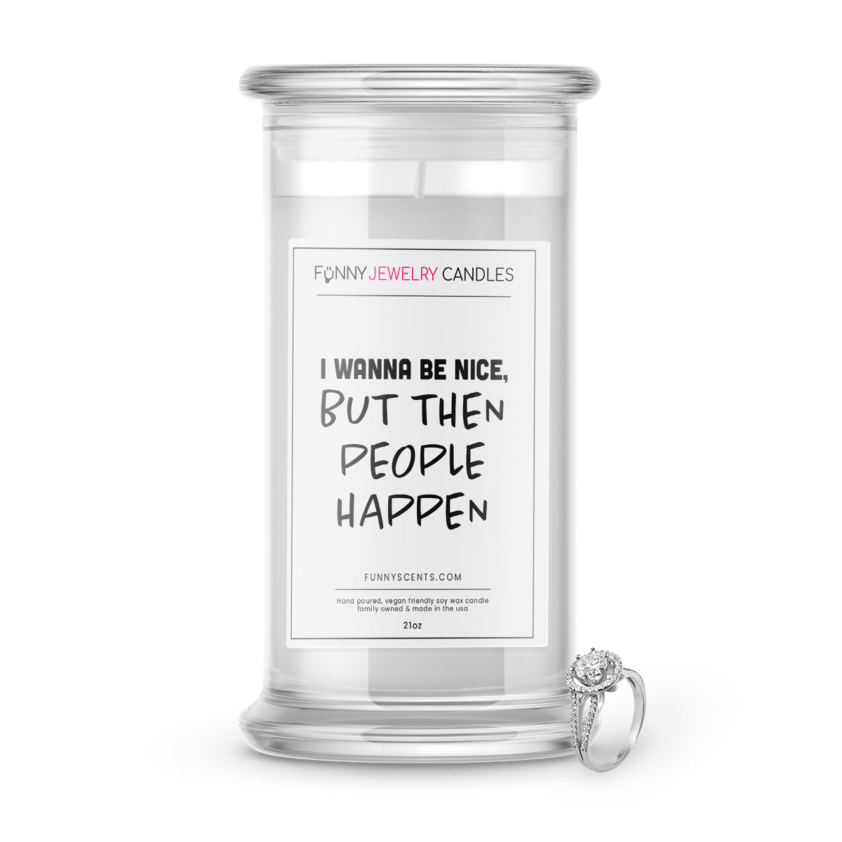 I Wanna Be Nice, But Then People Happen Jewelry Funny Candles