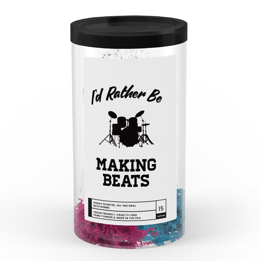 I'd rather be Making Beats Bath Bombs