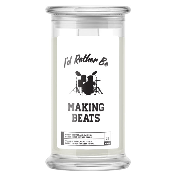 I'd rather be Making Beats Candles